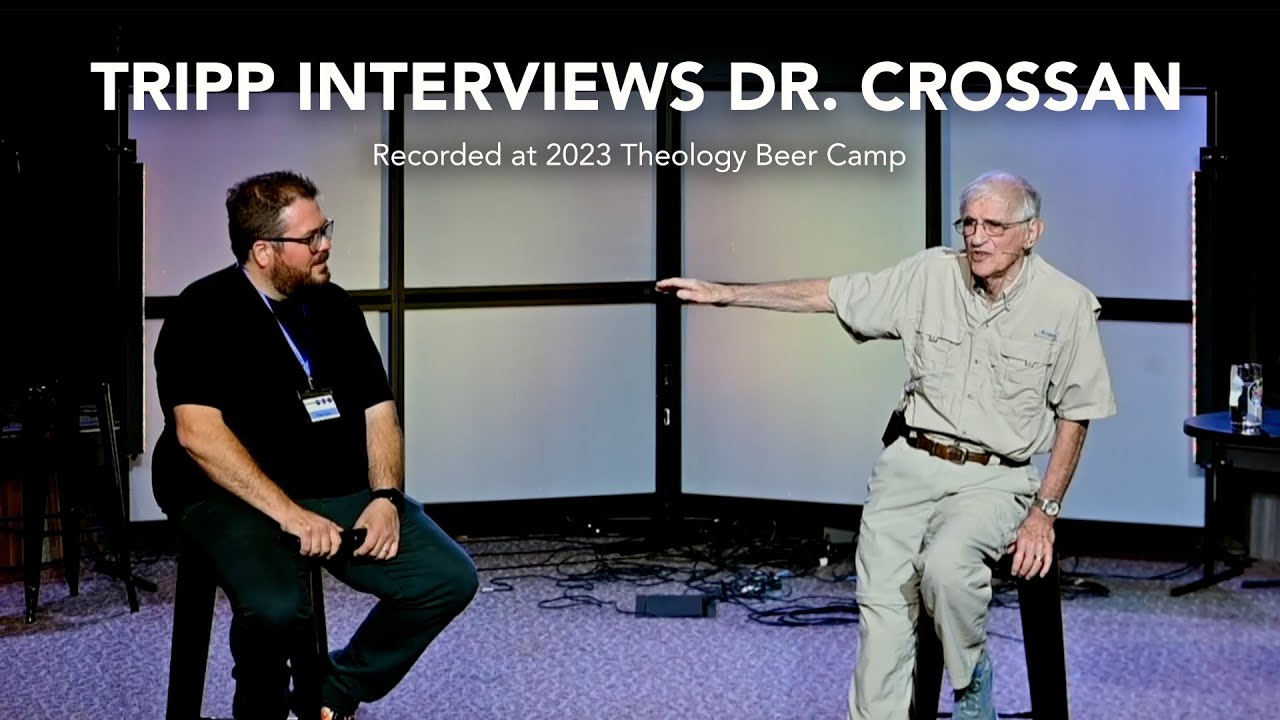 Dr. John Dominic Crossan interviewed by Dr. Tripp Fuller - 2023 Theology Beer Camp