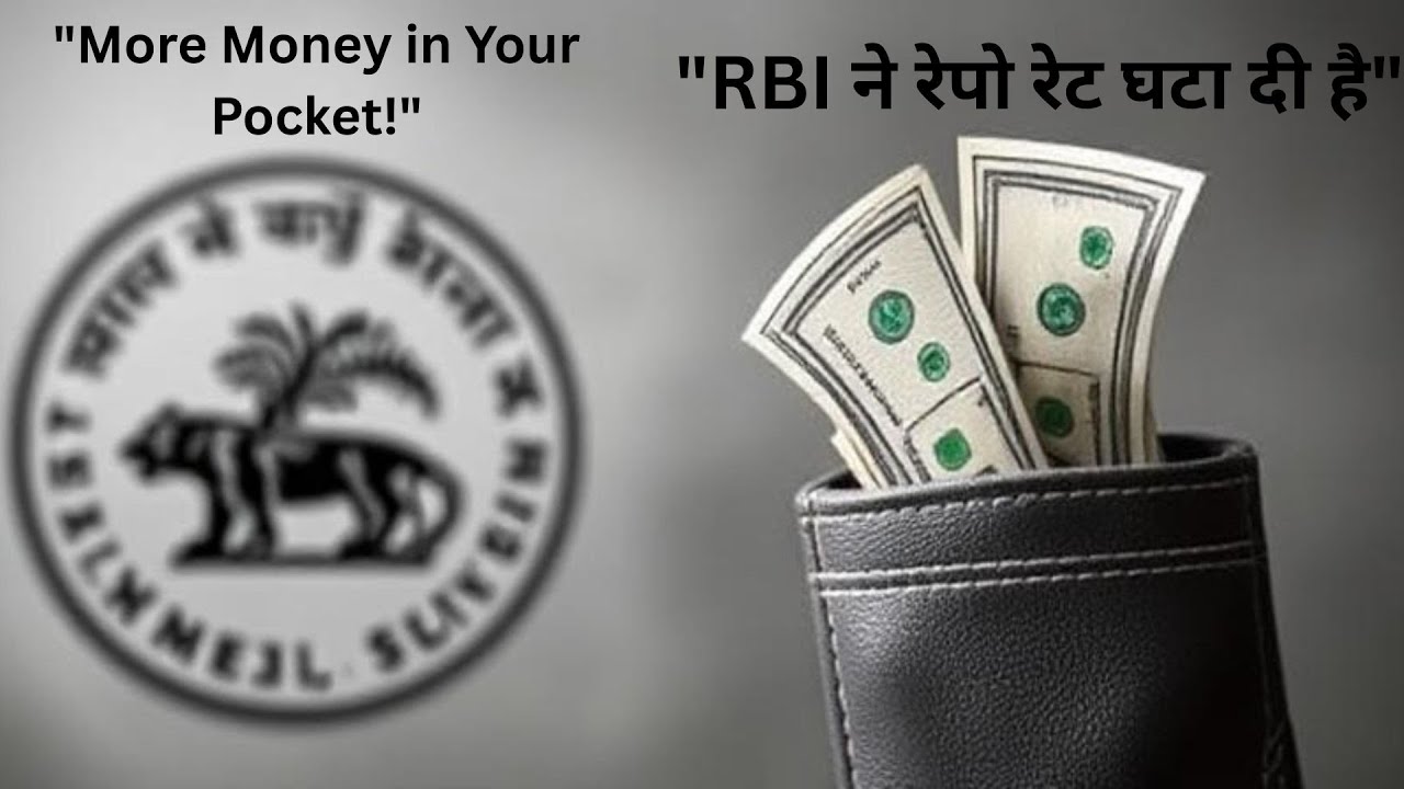 &ldquo;RBI Repo Rate Cut &ndash; More Money in Your Pocket!&rdquo;