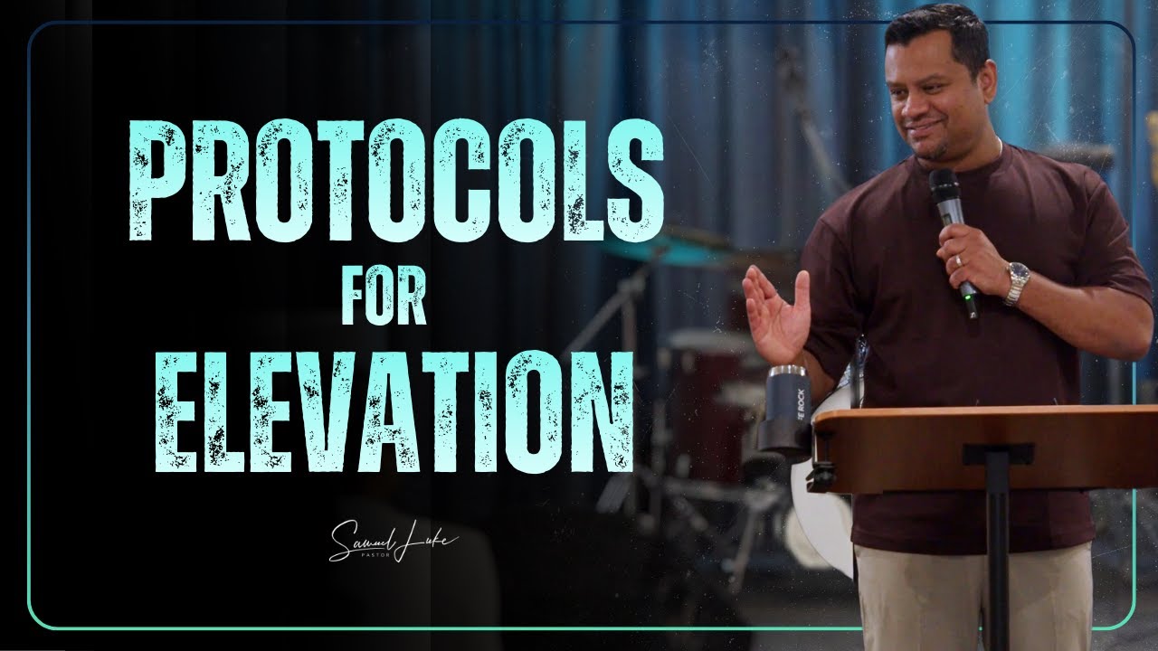 Protocols for Elevation | Sunday Service | Prophet Samuel Luke