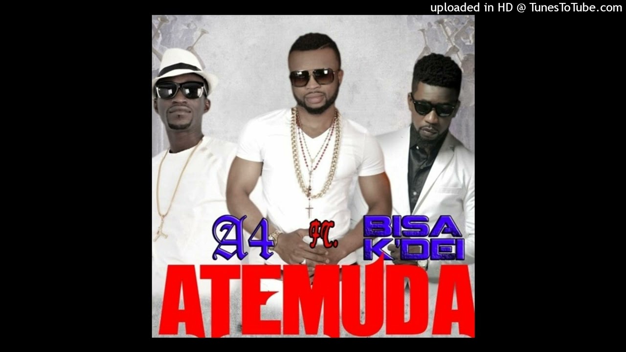 A4 - Atemuda (Feat. Bisa Kdei) (Prod. By Kin Dee)