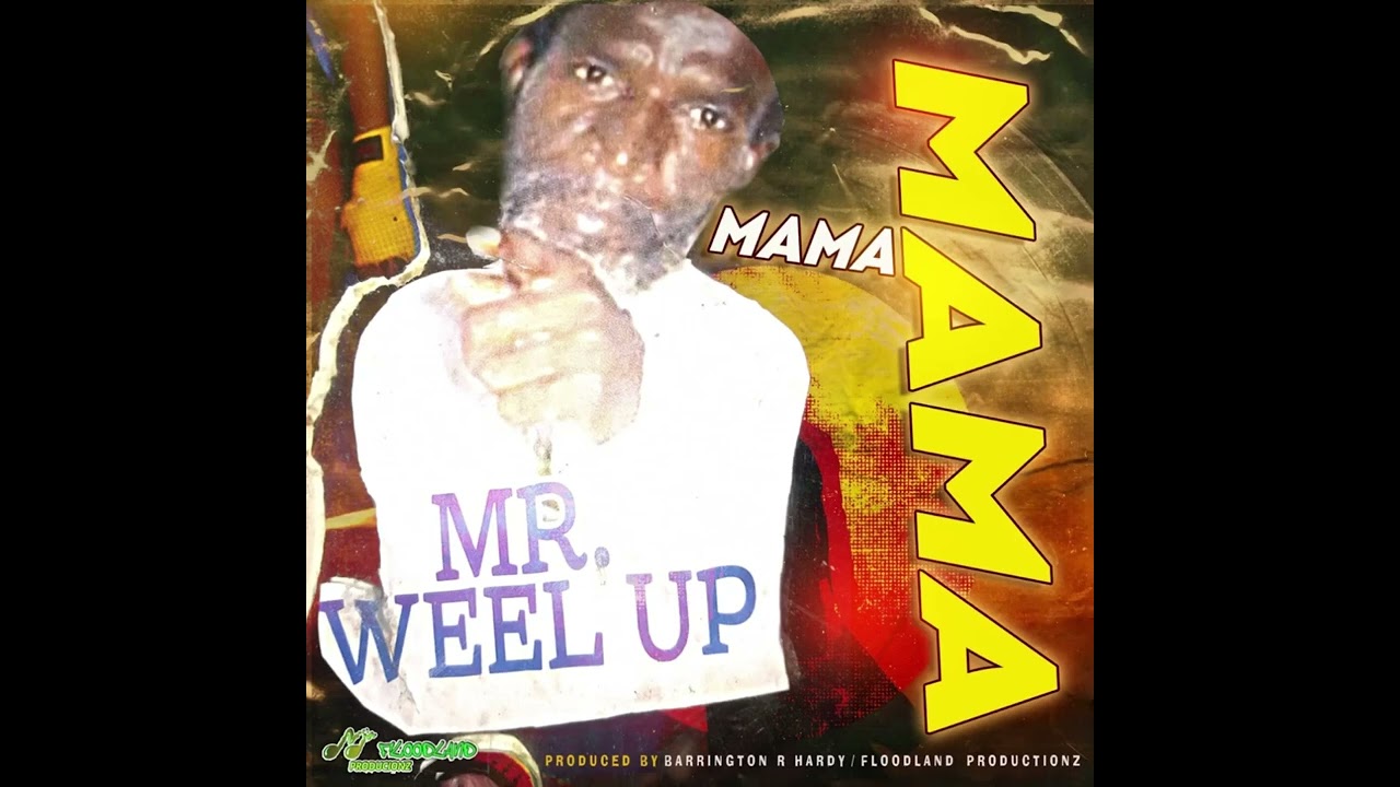 Mr weel up     &mdash;&mdash; Mama&mdash;&mdash;