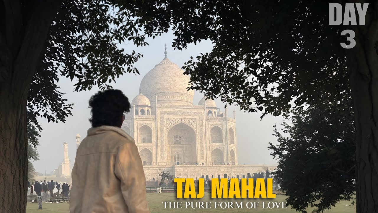 TAJ MAHAL 🕌 | DAY3 | Agra | Delhi