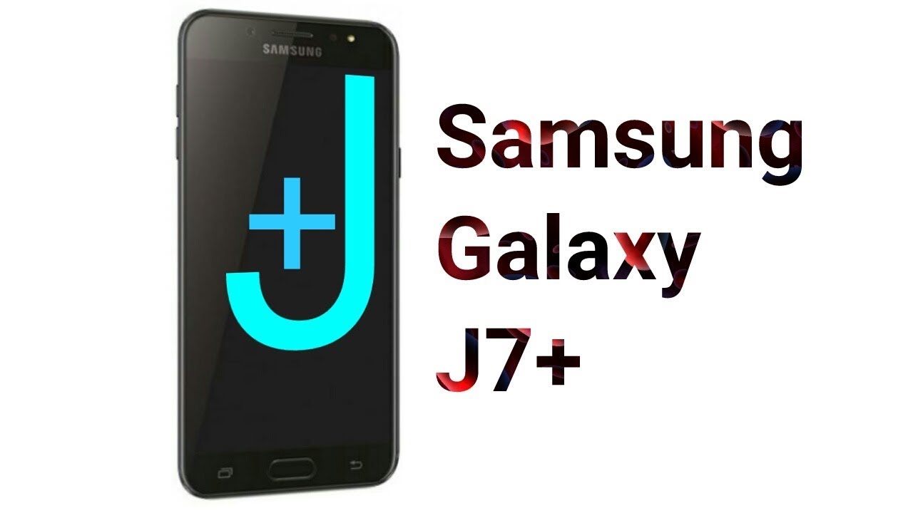 Samsung Galaxy J7 Plus - Full Specifications, Review and Price