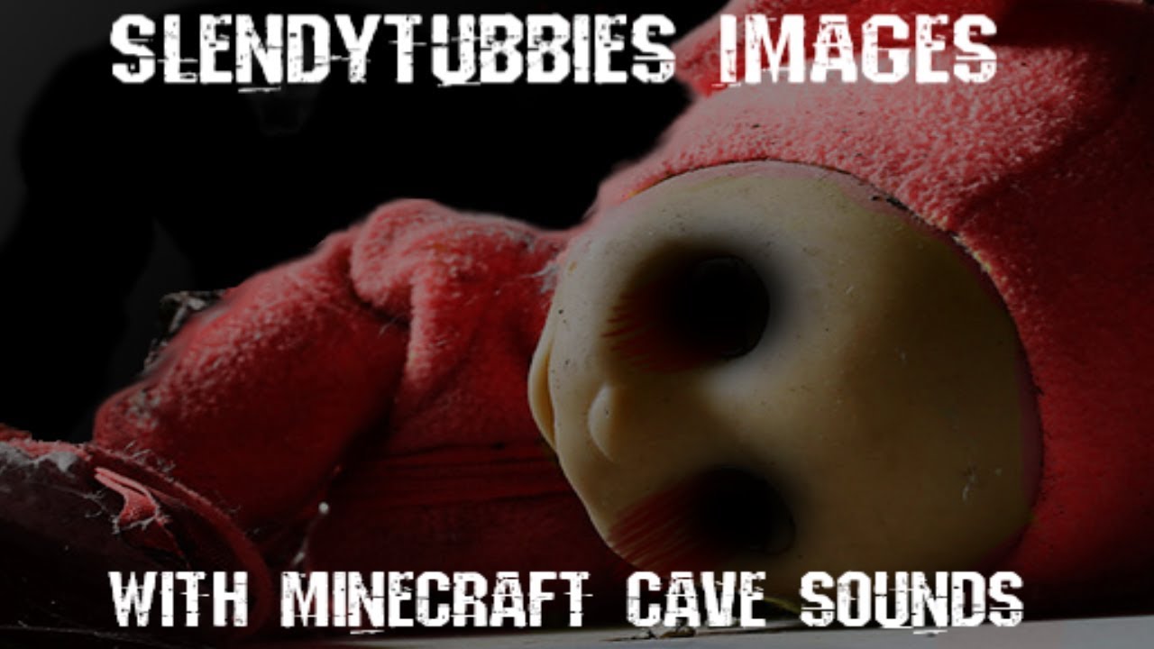 Unnerving Images With Minecraft Cave Sounds (Slendytubbies Edition)
