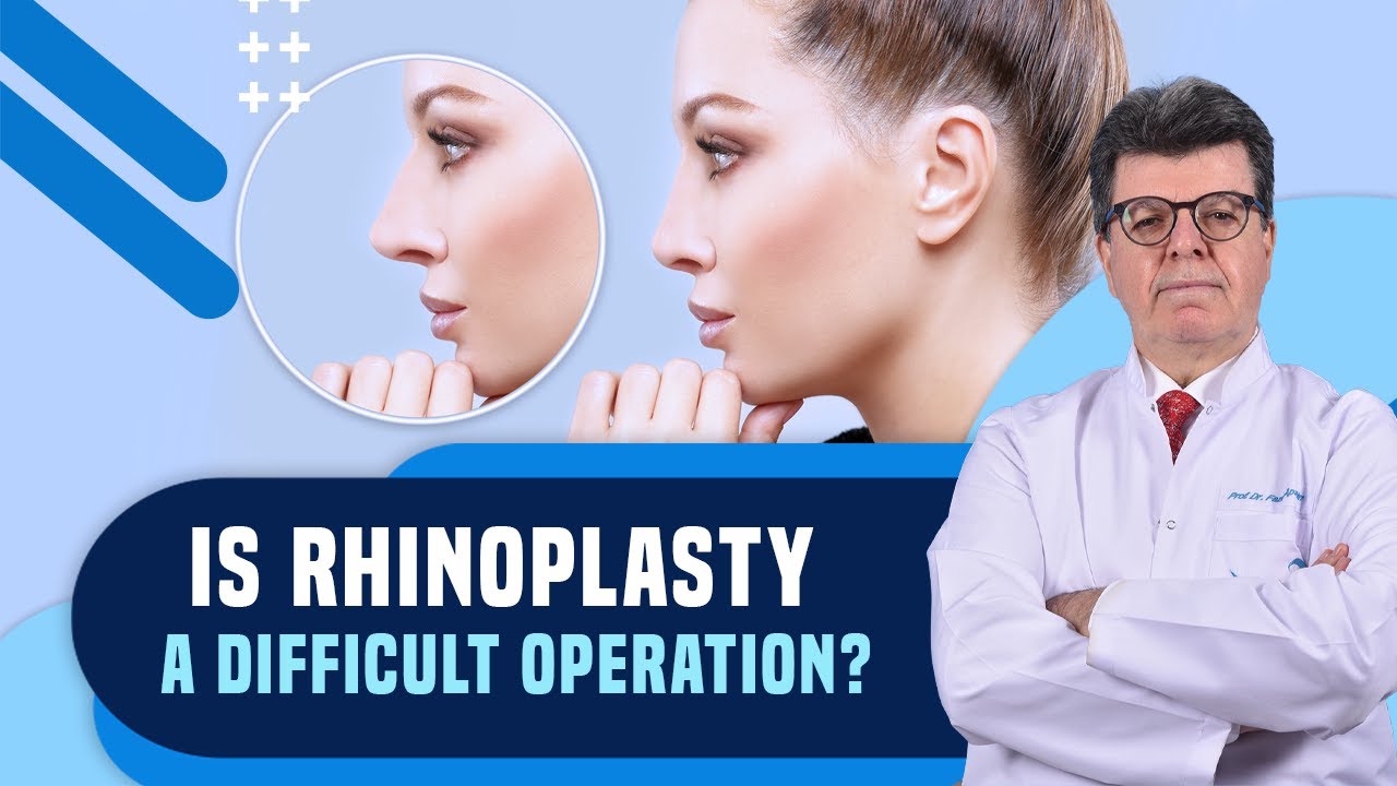 Is Rhinoplasty a difficult operation?