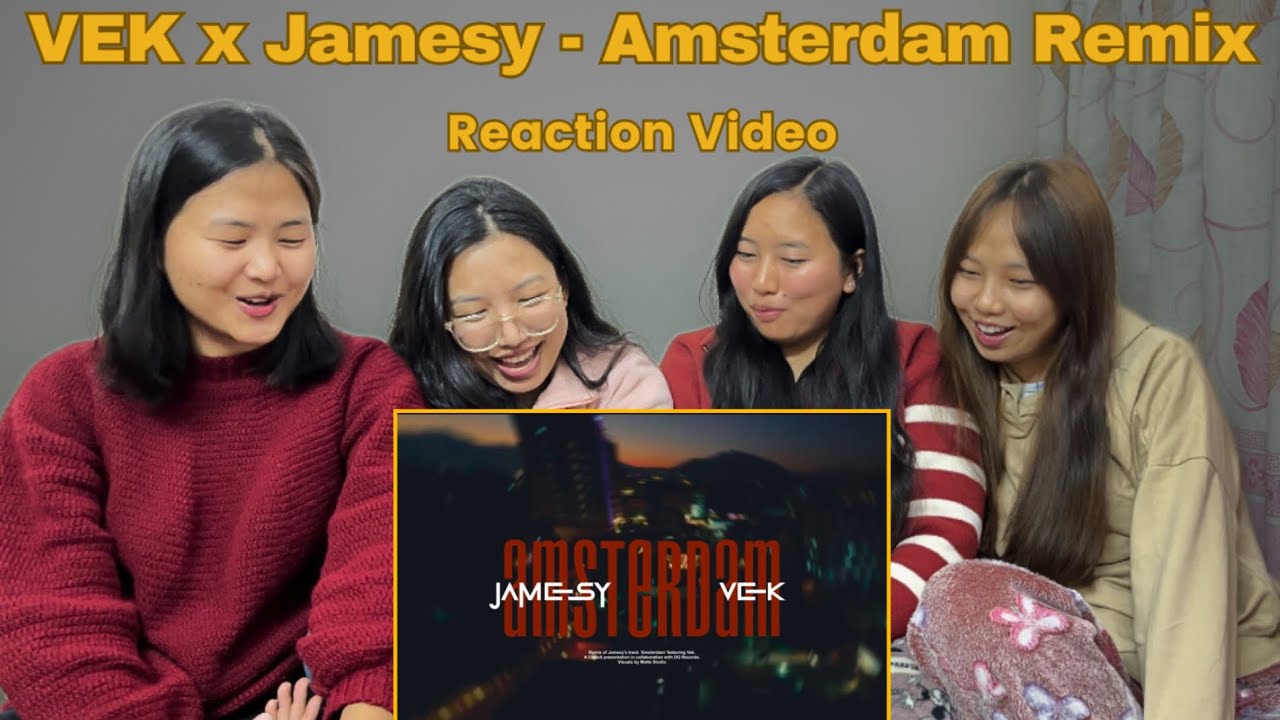 VEK x JAMESY - AMSTERDAM REMIX ||Reaction Video||
