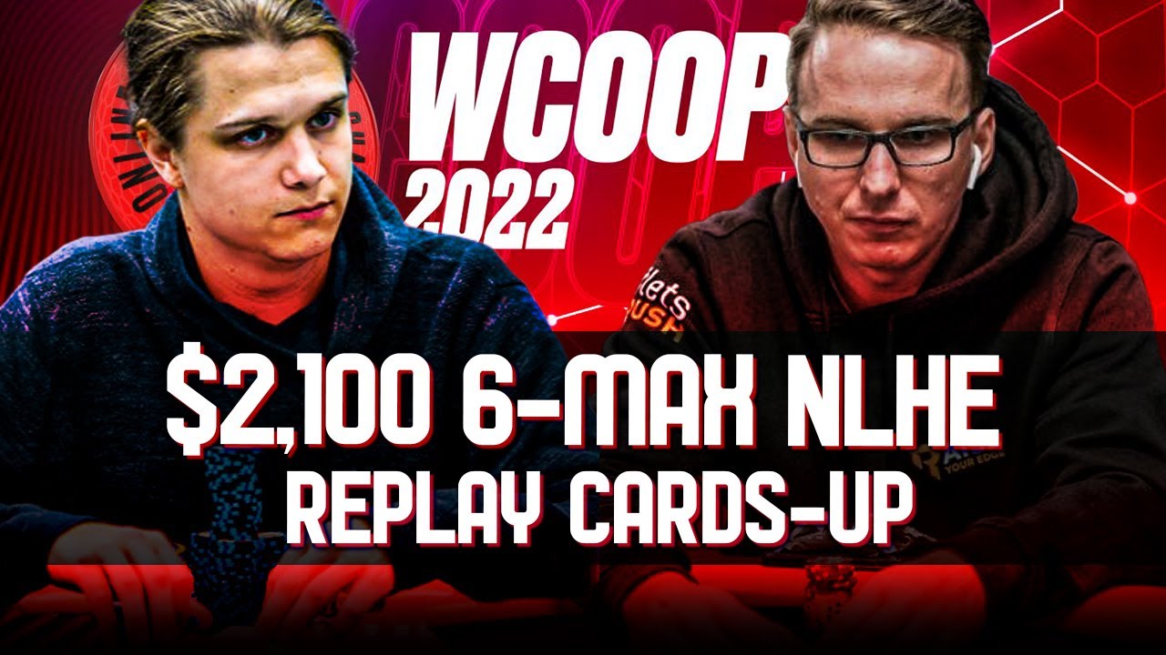$2,100 6-MAX bencb789 | Lena900 | Wildace_hun Final Table Event 64-H WCOOP 2022 Cards-UP Replay