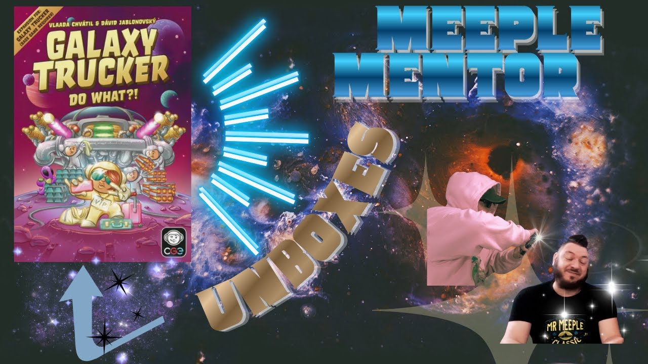VIP-персоны прибыли! 📸 Распаковываем Galaxy Truckers: Что делать?! 💫 Meeple Mentor