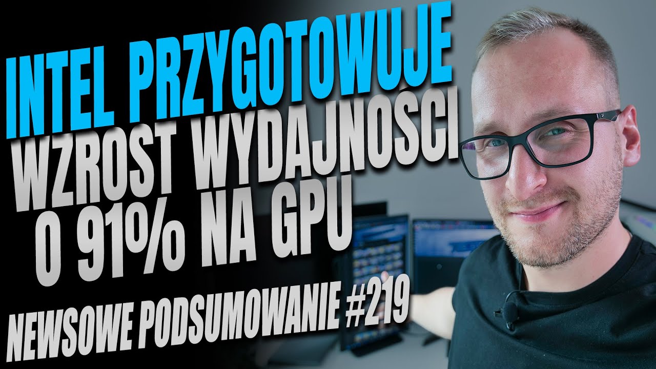 Intel szykuje potężny skok wydajności!  Nowe GPU o 91% szybsze od poprzednika!
