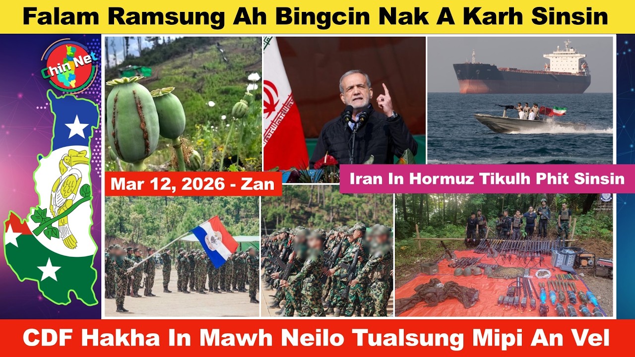 Mar 12 Zan: Falam Ram Ni Suahnak Lamah Bing Cingtu Tam. CDF Hakha In Tualsung Mipi Kut Thlak