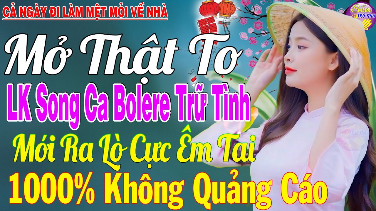 LK Nhạc Trữ Tình Bolero KHÔNG QUẢNG CÁO Cả Xóm Phê -TUYỆT PHẨM Bolero Sến Xưa Ngọt Ngào TOÀN BÀI HAY