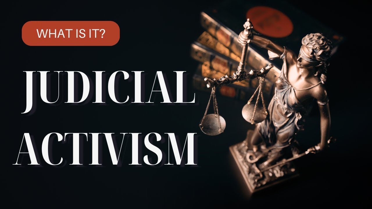 Judicial Activism explained