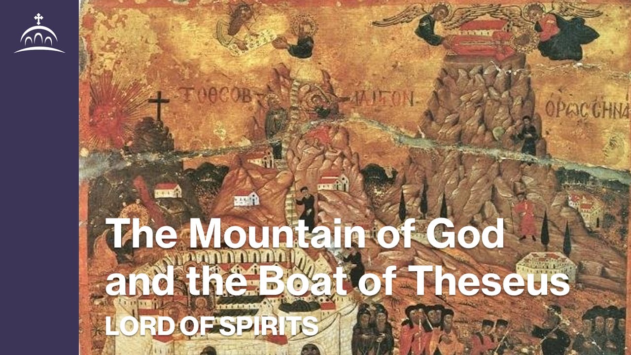 Lord of Spirits - The Mountain of God and the Boat of Theseus [Ep. 15]