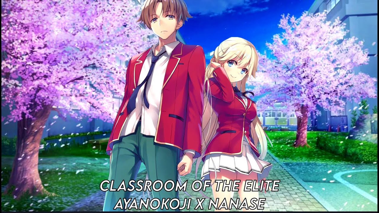 Classroom of the Elite: Ayanokoji x Nanase Capitulo 1-5 fanfic