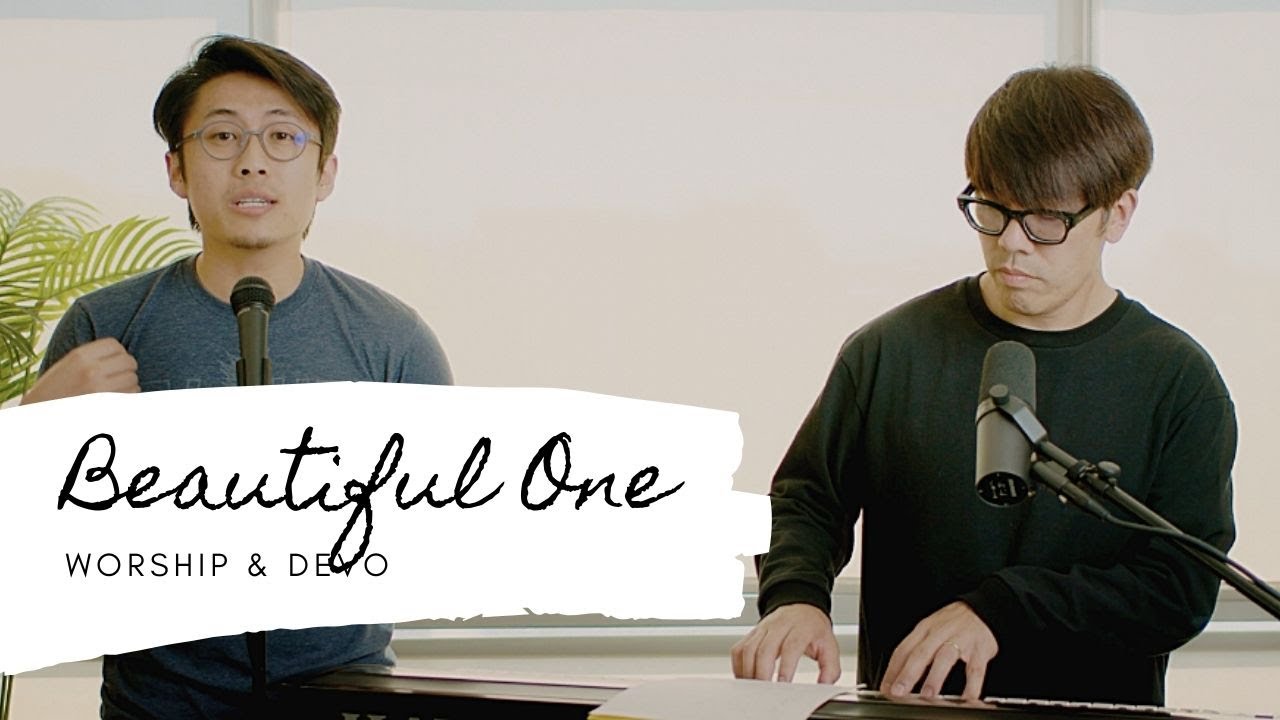 Beautiful One (Worship & Devo)