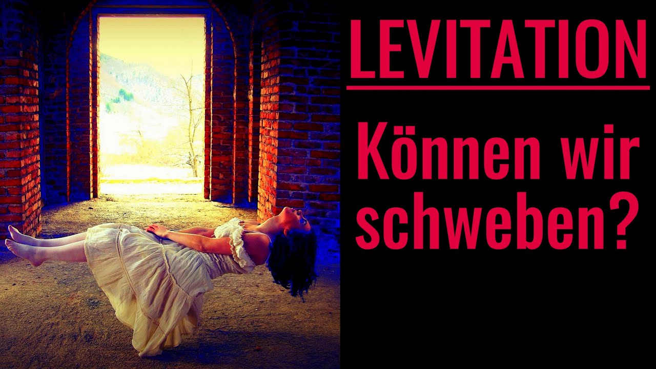 Levitation - Können Menschen schweben?