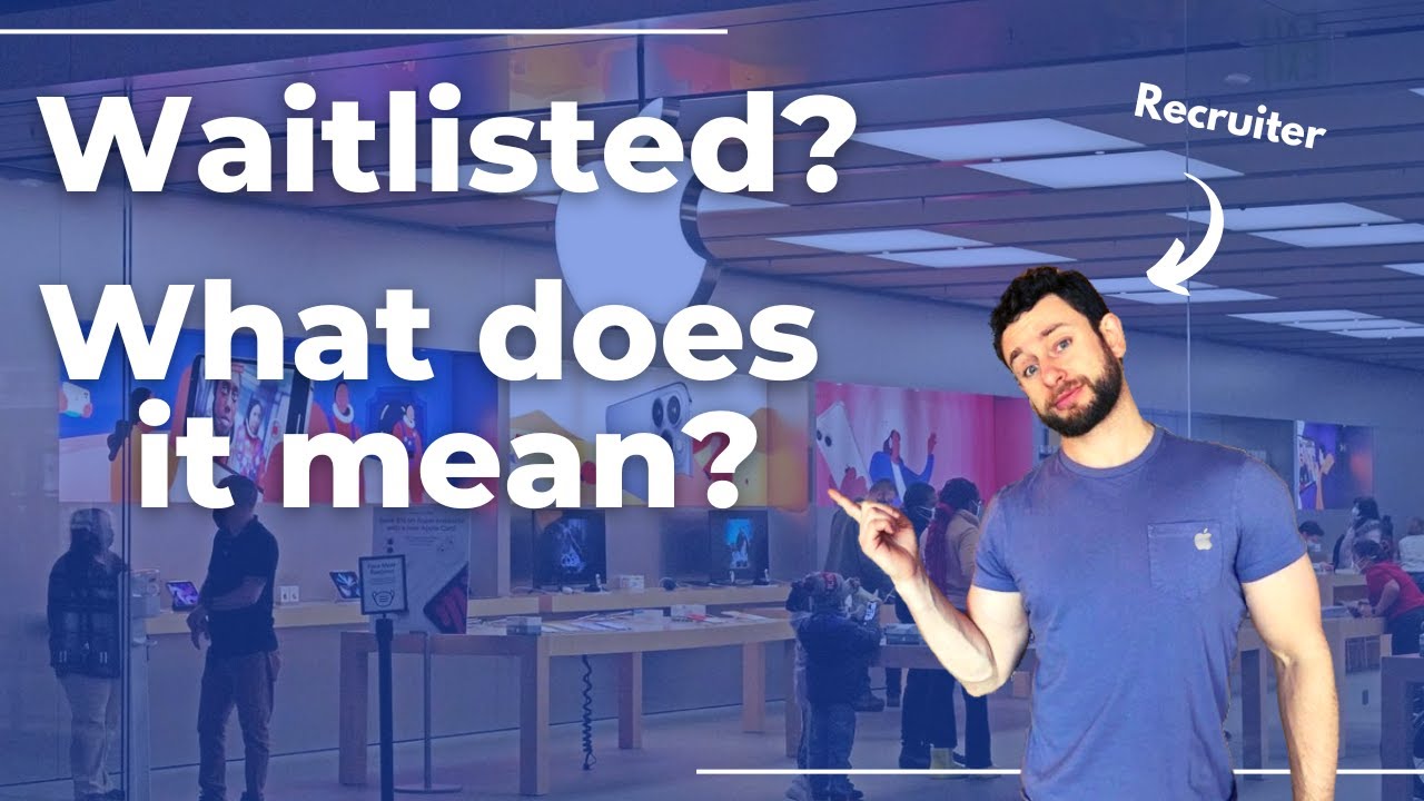 Waitlisted After Your Apple Store Interview - This is what it means