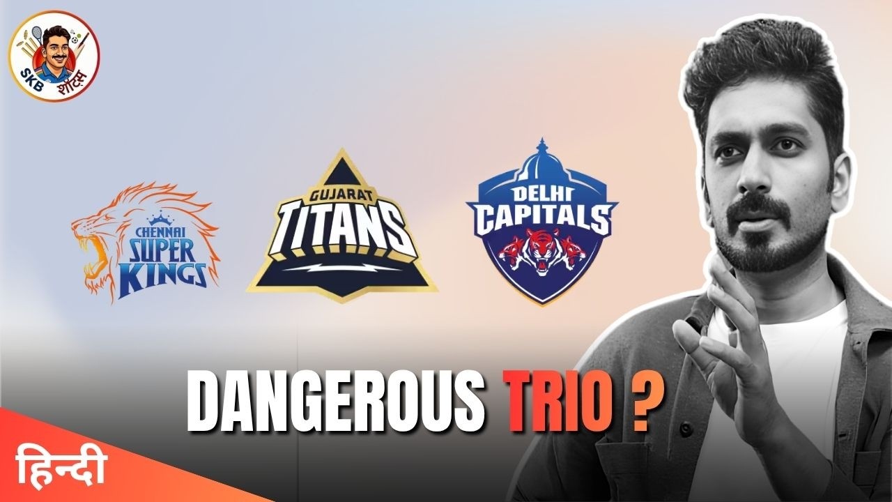 GT DC & CSK - dangerous trio | IPL 2026