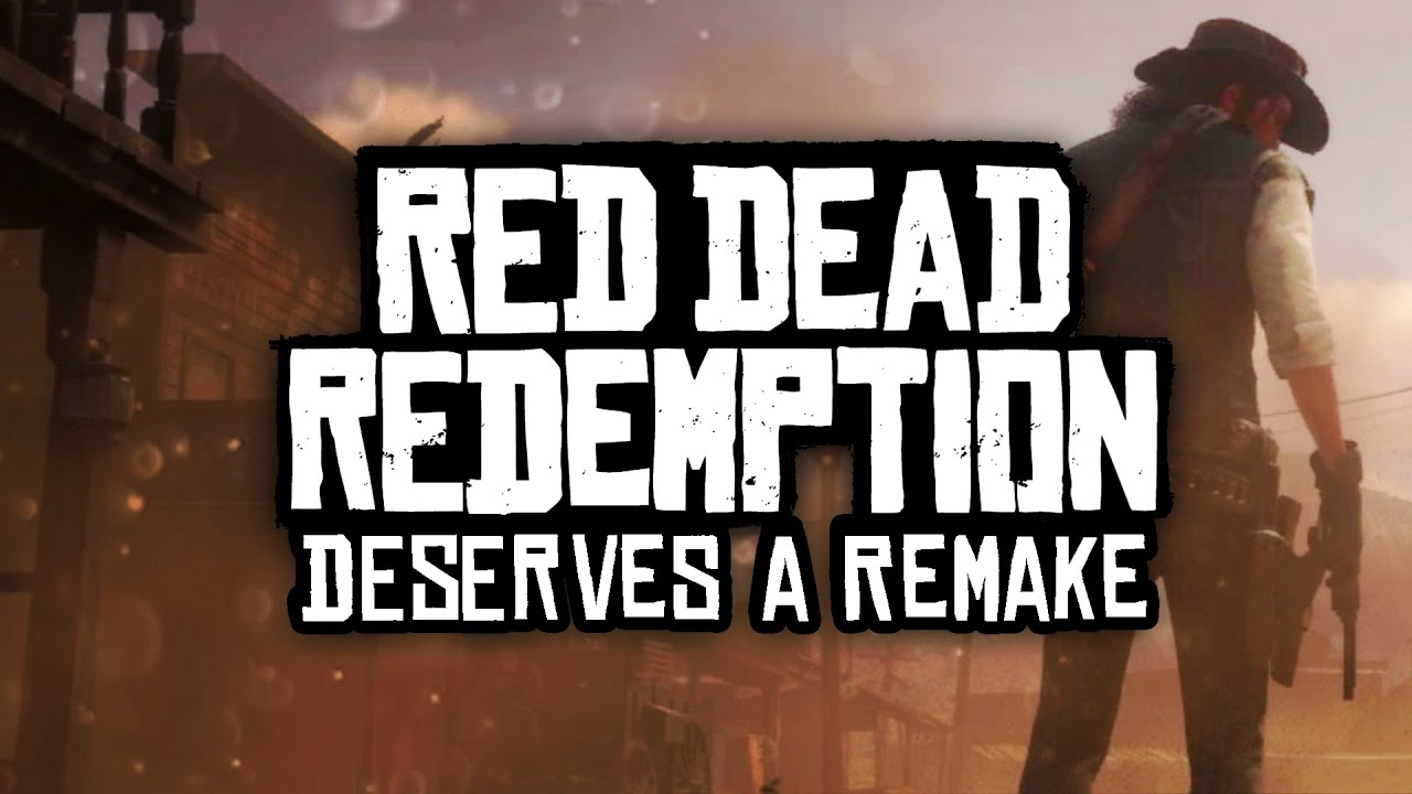 Red Dead Redemption Deserves a Remake
