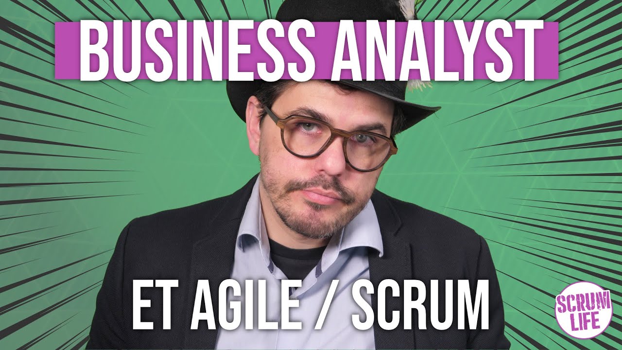 Business Analyst : quel rôle en Agile / Scrum ? BA vs Product Owner / Developer / Scrum Master