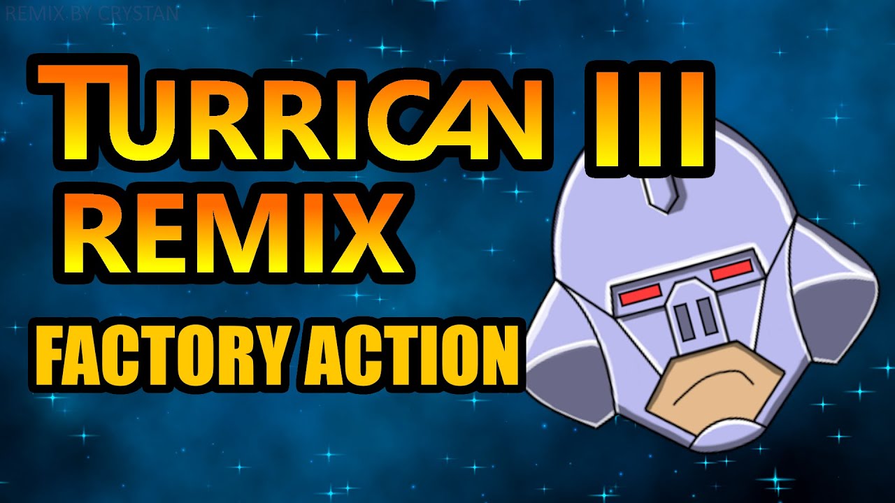 Turrican 3 - Factory Action (Level 1-1) Remix