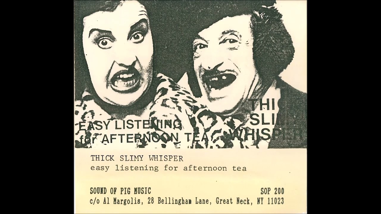 Thick Slimy Whisper – Easy Listening For Afternoon Tea (1986)