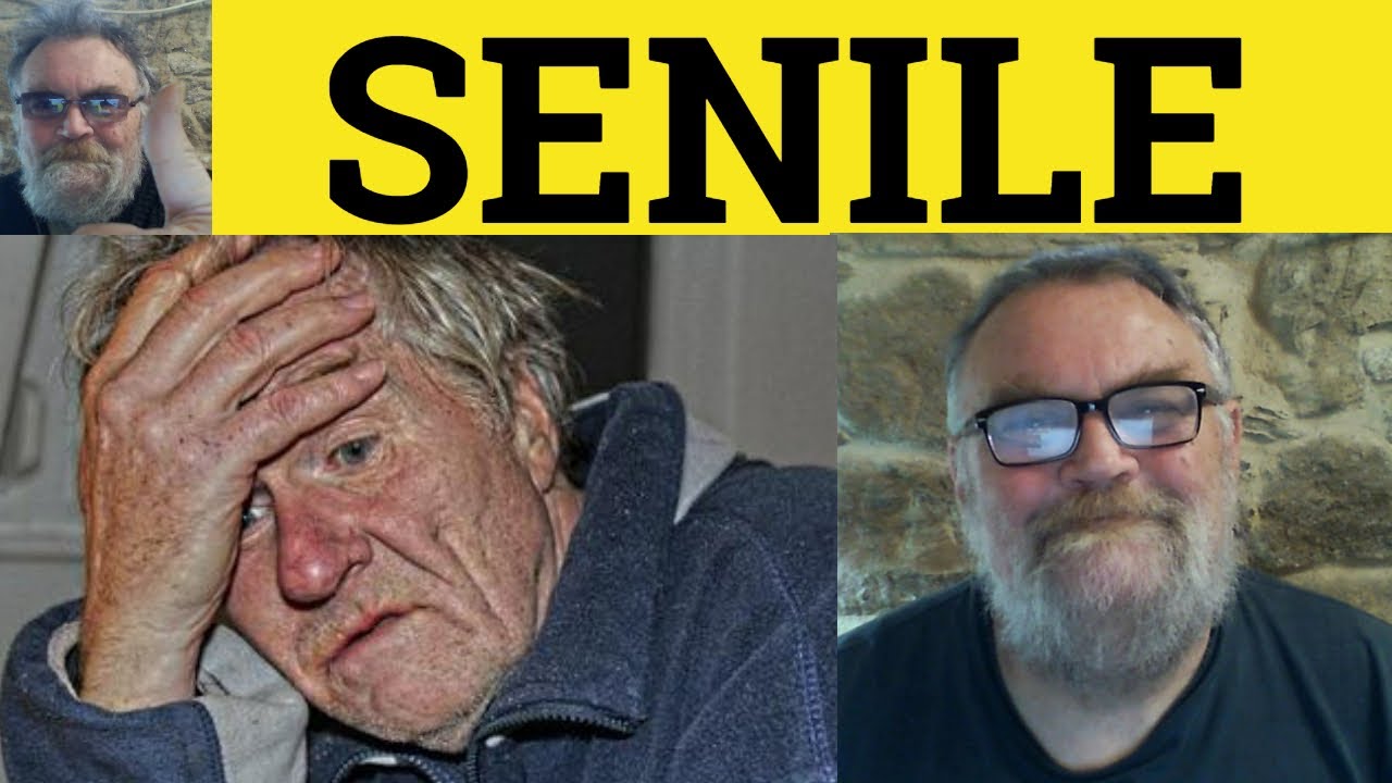 🔵 Senile Meaning - Senility Defined - Senile Examples - IELTS Adjectives - Senile
