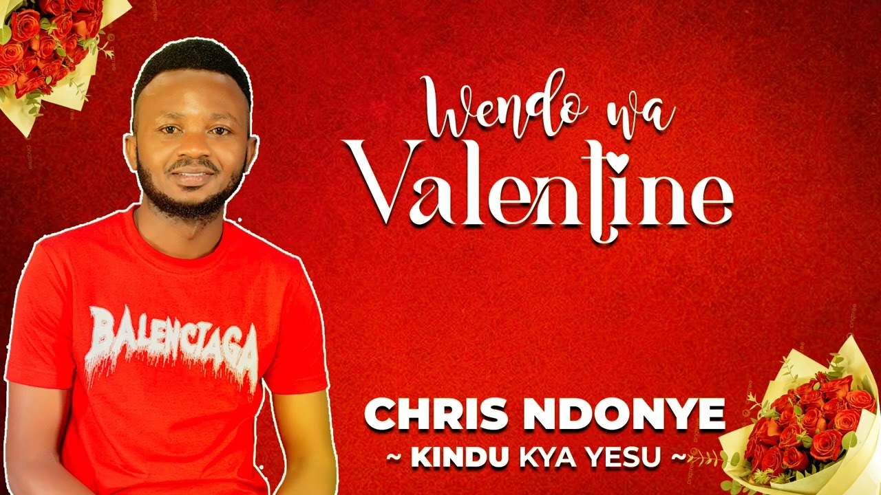 WENDO WA VALENTINE BY CHRIS NDONYE OFFICIAL AUDIO