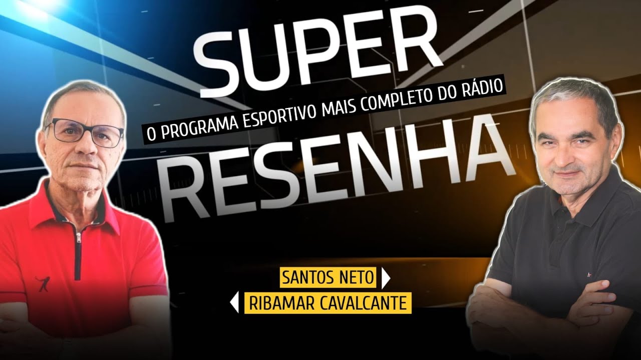 SUPER RESENHA  - AO VIVO 05/03/2026.Em destaque as principais informações do nosso futebol.