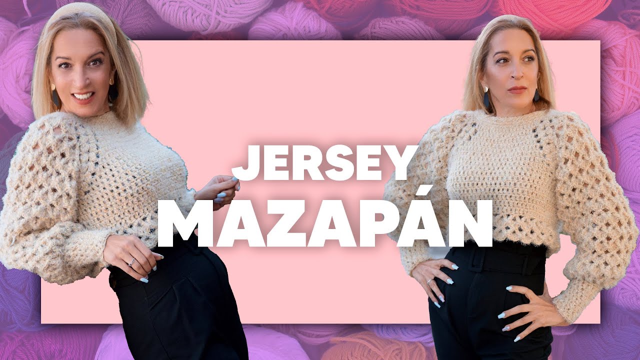 JERSEY MAZAPÁN - TEJER CROCHET SÚPER FÁCIL en Tejer es de guapas