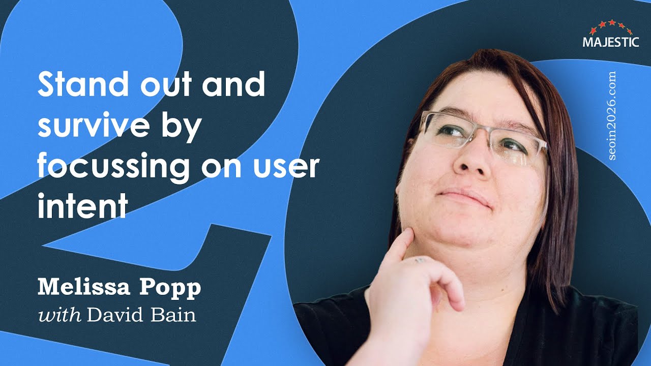 Stand out and survive by focussing on user intent – with Melissa Popp
