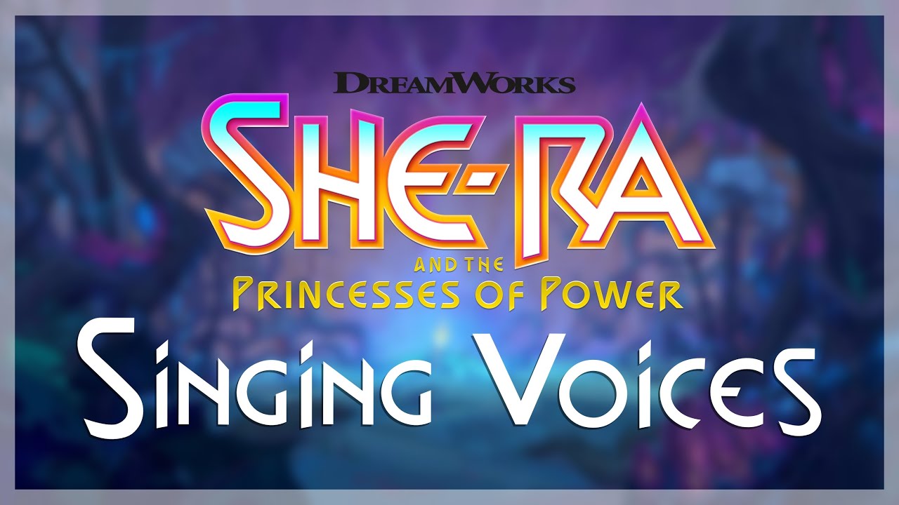 The Singing Voices of She-Ra Characters