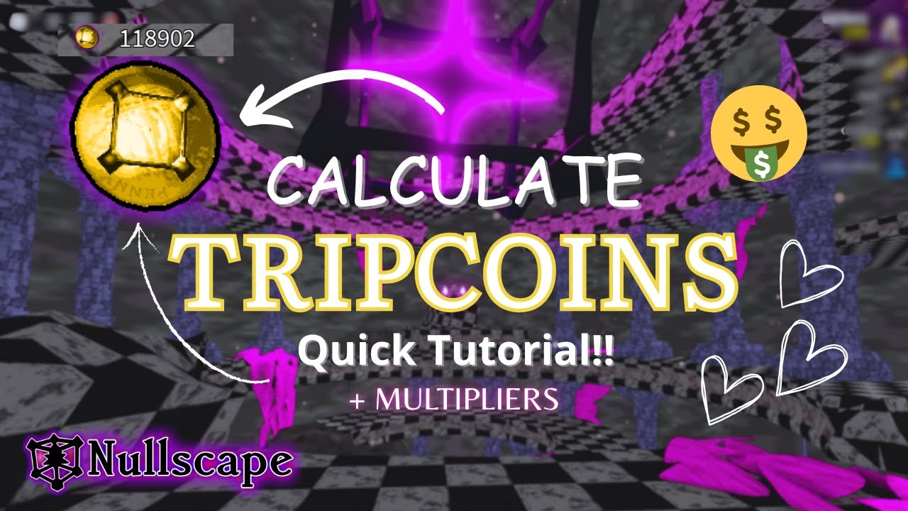 [NULLSCAPE] How to calculate trip coins + how to get trip coins faster!! A Roblox small tutorial :)