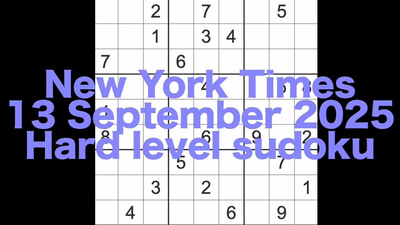 Sudoku solution – New York Times 13 September 2025 Hard level