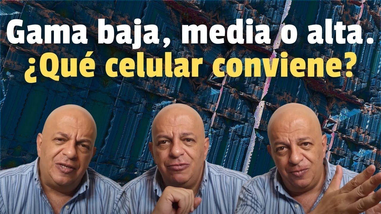 Gama baja, media o alta. ¿Qué celular conviene? ¿Hay diferencias?