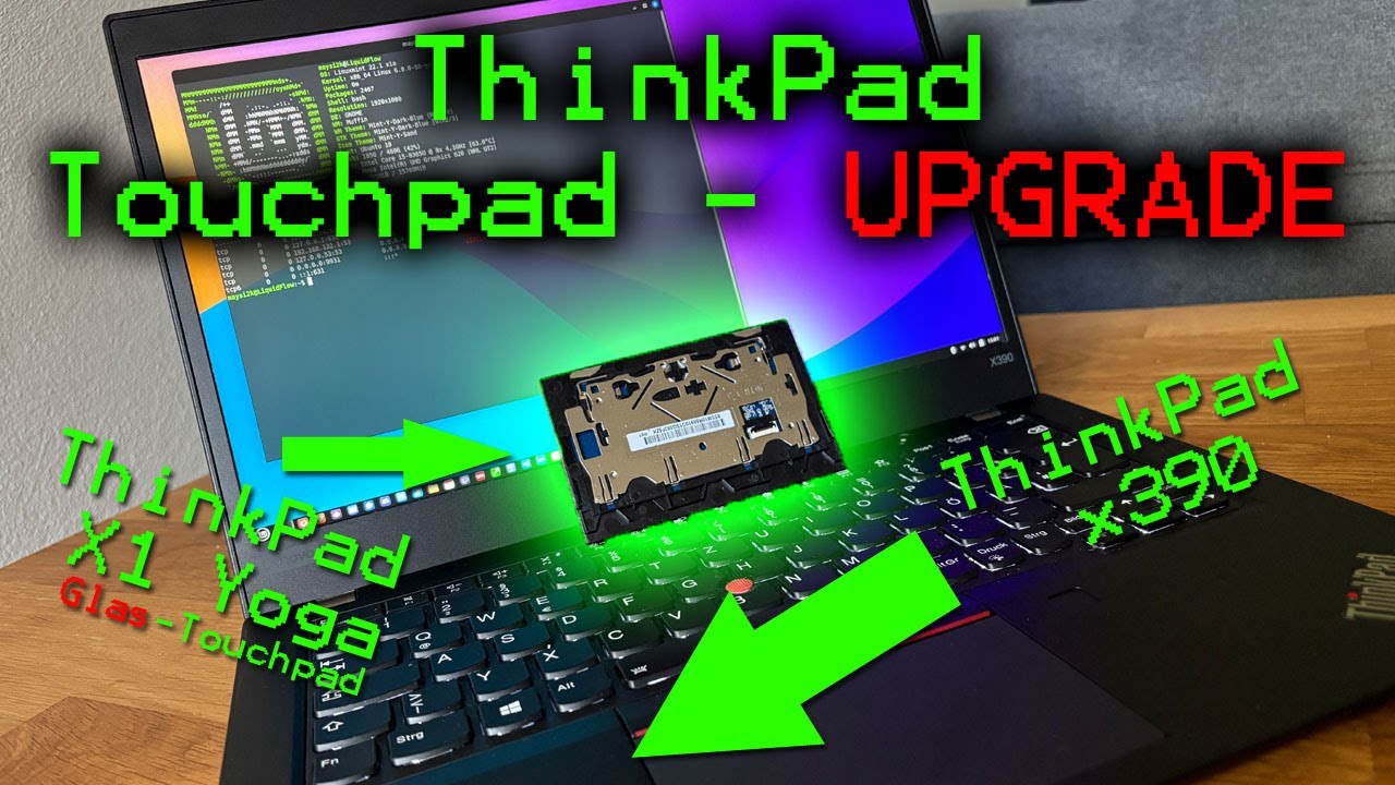 ThinkPad x390 Touchpad Upgrade! - ThinkPad X1 Yoga Glas-Touchpad als Hardware-Mod! 🥰😍