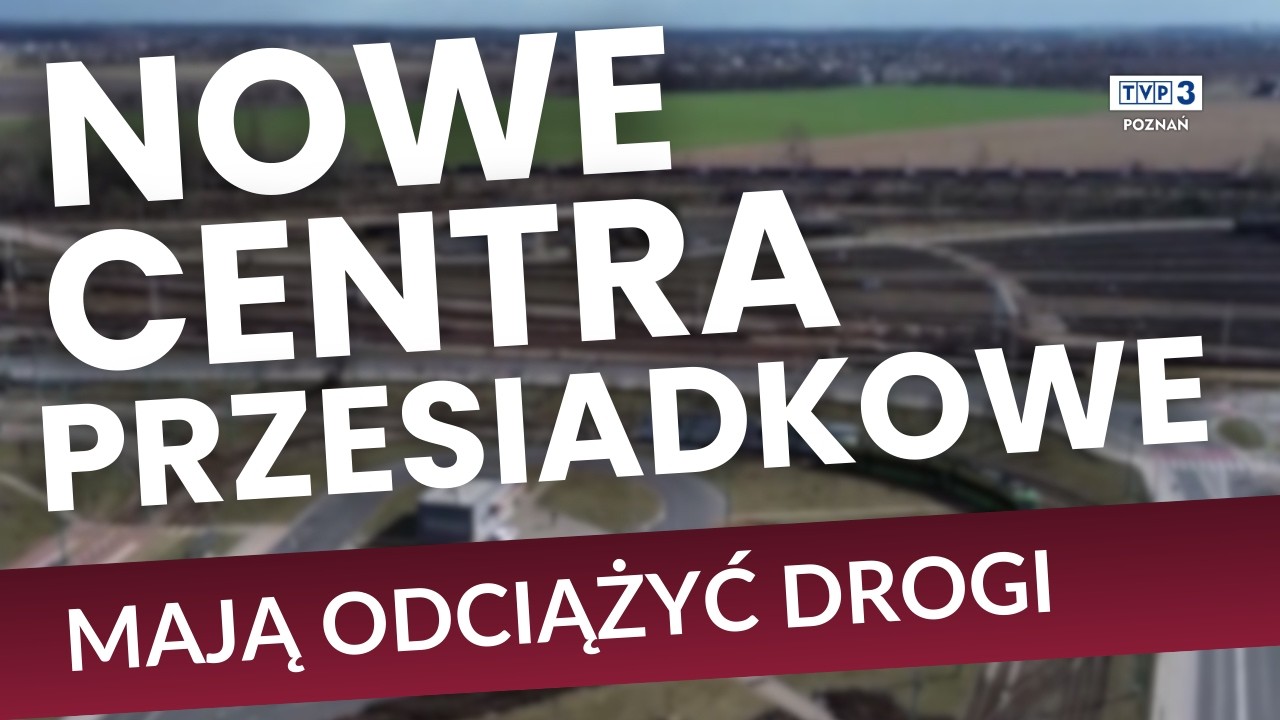 🔴 NOWE WĘZŁY PRZESIADKOWE WOKÓŁ POZNANIA? || MIASTO DOSTAŁO DOFINANSOWANIE