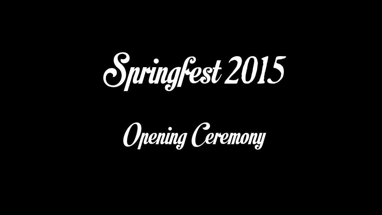 Springfest 2015: Opening Ceremony [EEB3]