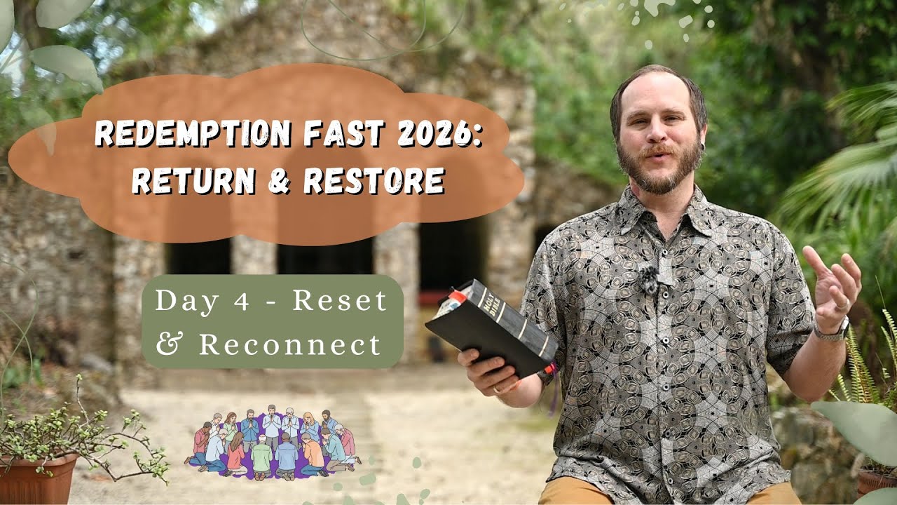 Reset & Reconnect | Day 4 | Redemption Fast 2026