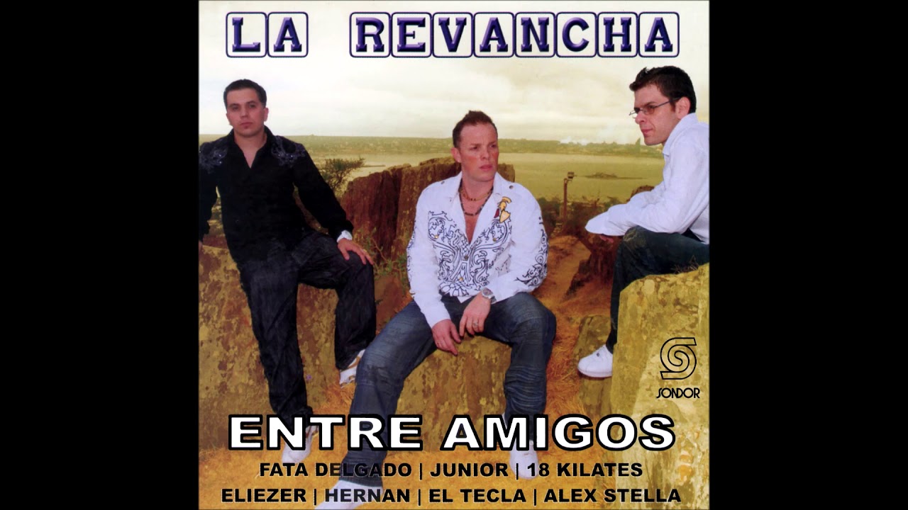 🎧LA REVANCHA - Entre Amigos (2008) [📀Calidad SONDOR]
