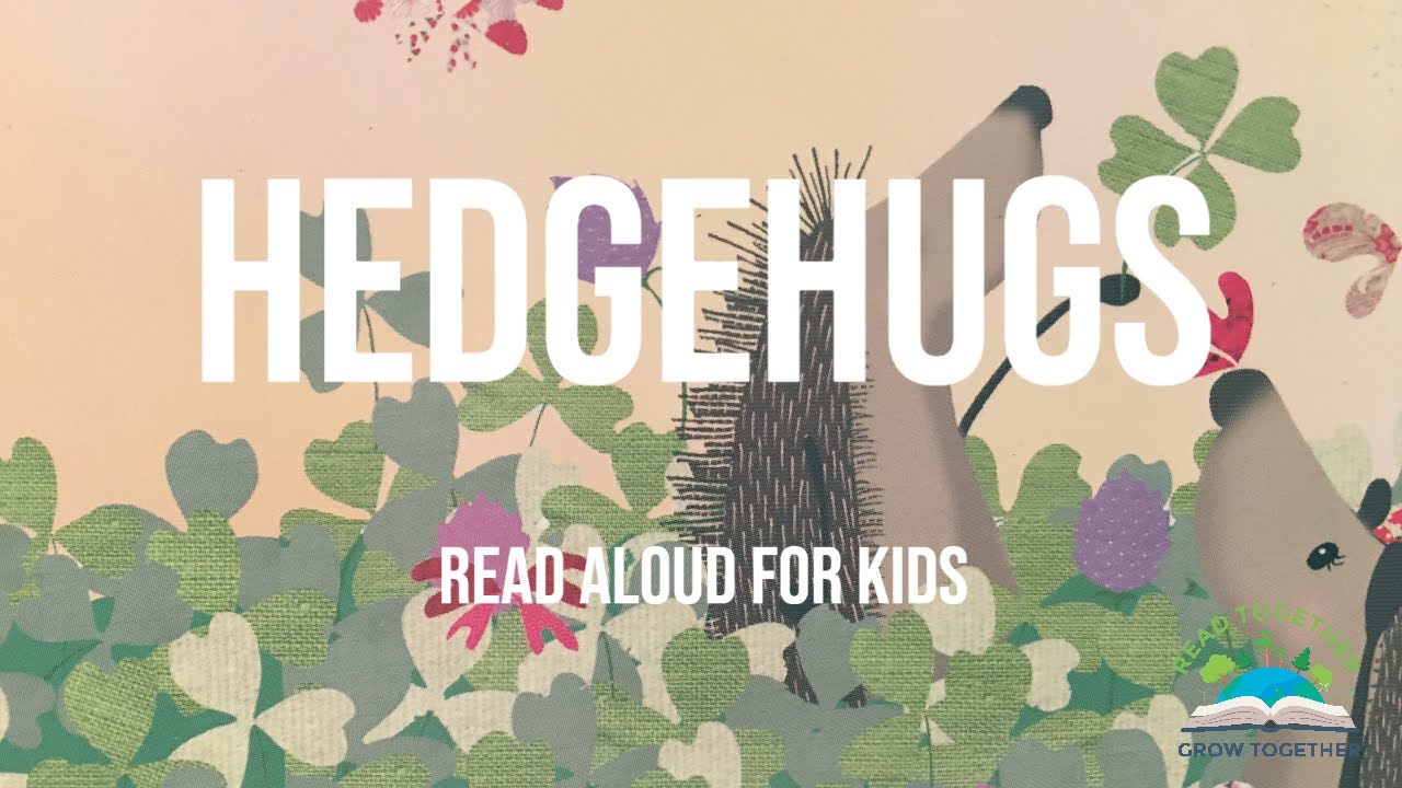 Hedgehugs - Book Read Aloud for Kids - Read Together Grow Together
