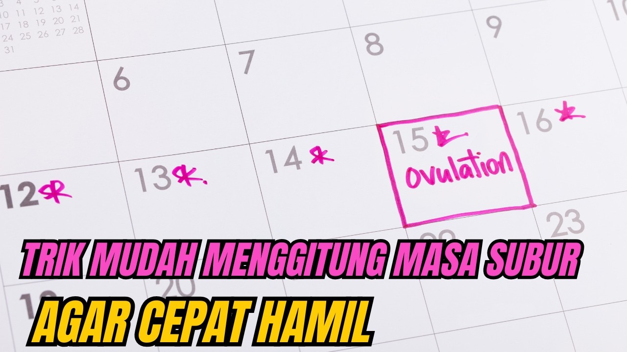 Trik Mudah Menghitung Masa Subur Agar Cepat Hamil