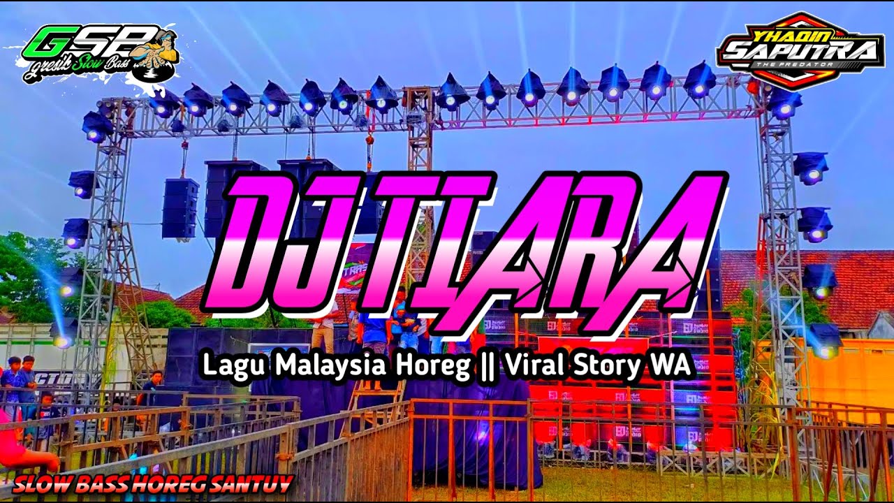 DJ Tiara Viral Tiktok dan Story || Lagu Malaysia Horeg || Slow Bass by Yhaqin Saputra