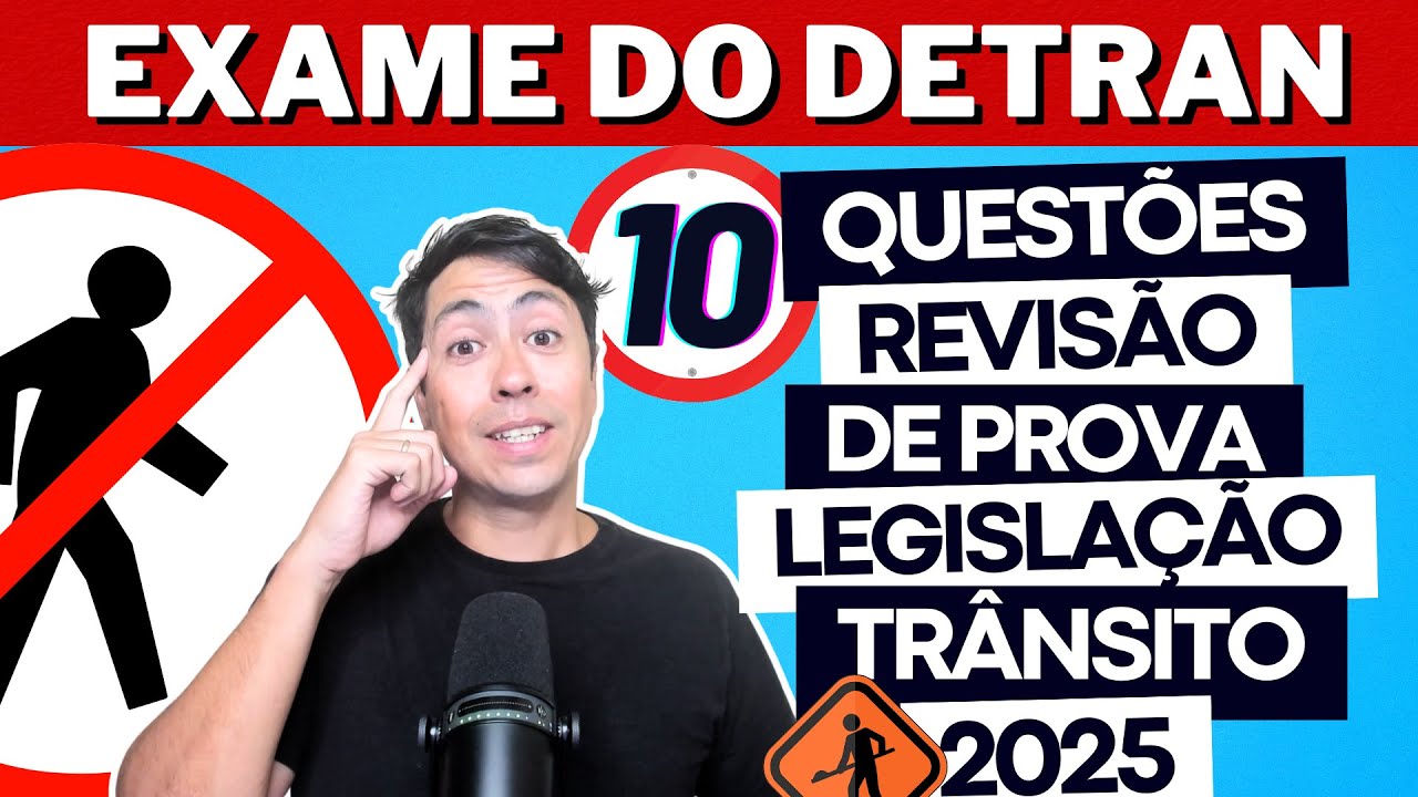 LEGISLAÇÃO DE TRÂNSITO - SIMULADO DE 10 QUESTÕES DE PLACAS DO DETRAN 2025 - REVISÃO DE PROVA 2025