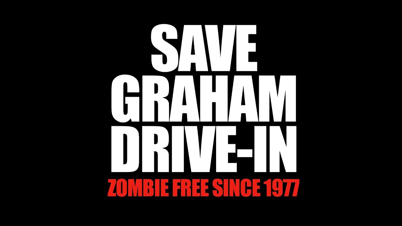 Save Graham Drive In - Zombie Free Since 1977