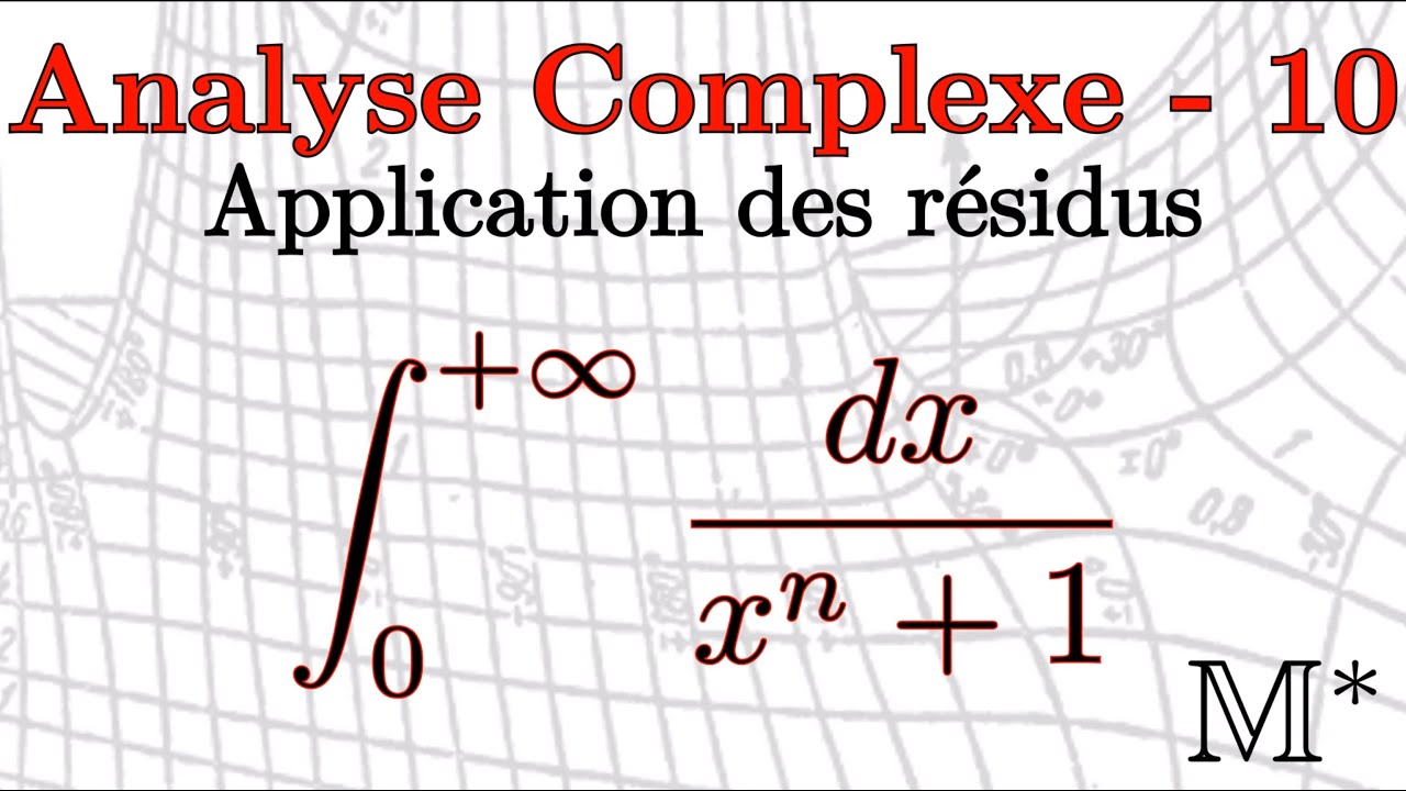Analyse Complexe - 10 - Application des Résidus