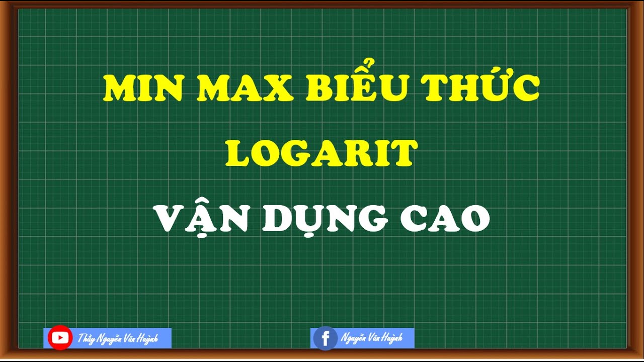 Min max biểu thức logarit vận dụng cao|Thầy Nguyễn Văn Huỳnh