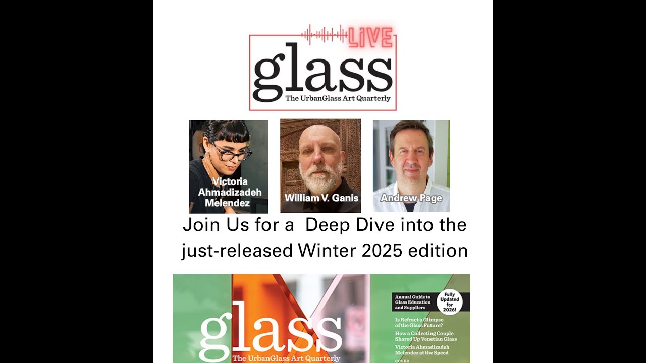GlassQuarterly LIVE! (Episode 6) with Victoria Ahmadizadeh Melendez and WIlliam V. Ganis