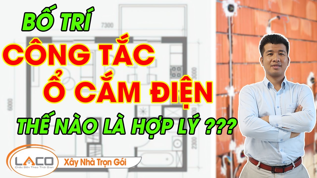[QUAN TRỌNG] Cách Bố Trí Ổ Cắm Điện Trong Nhà Phố Hợp Lý Đúng Nguyên Tắc - Xây Nhà Trọn Gói LACO