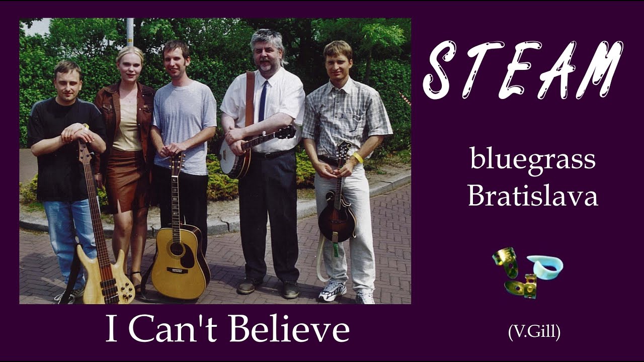 Steam ( bluegrass ) - I Can't Believe